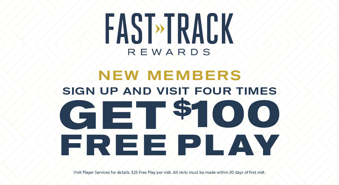 Join FastTrack rewards for $100 Free Play!